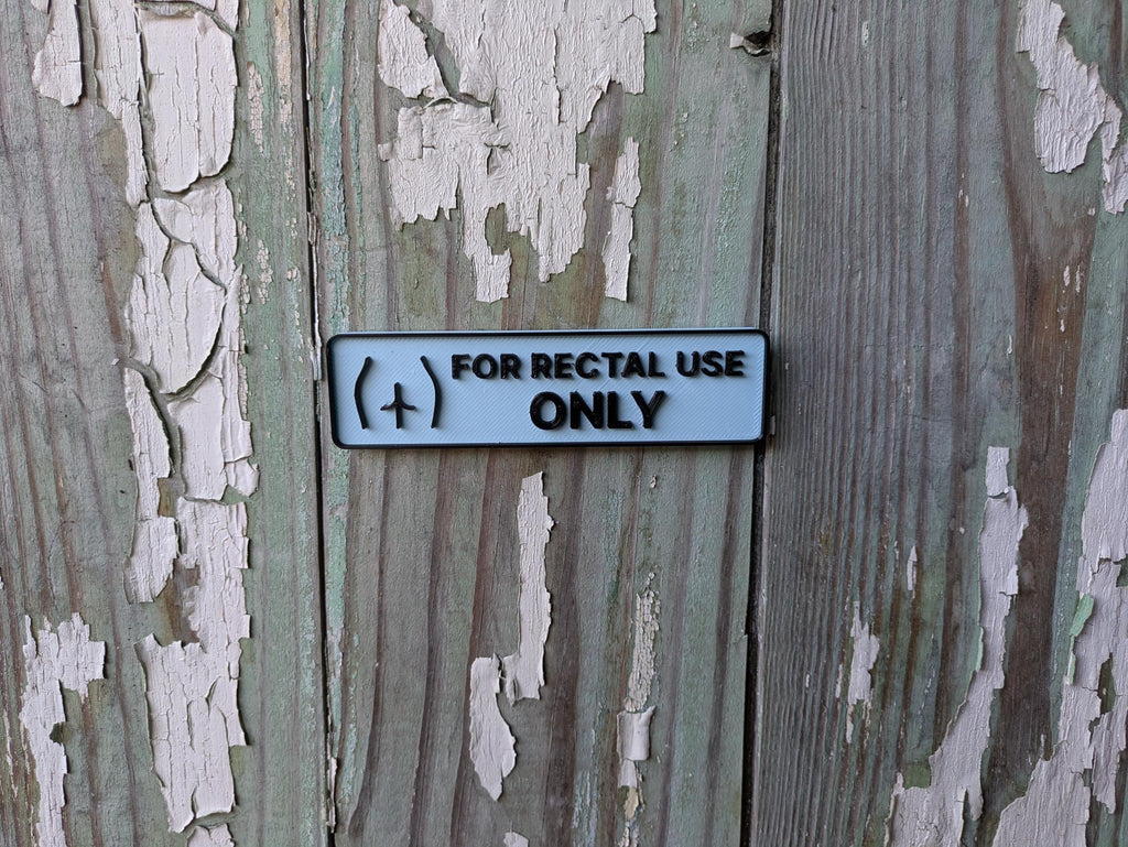 Funny 3D Printed "For Rectal Use Only" Sign – Gag Gift