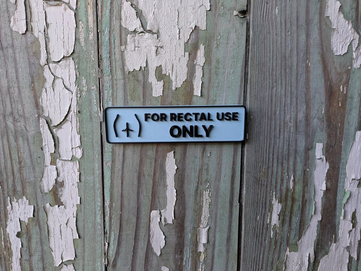 Funny 3D Printed "For Rectal Use Only" Sign – Gag Gift